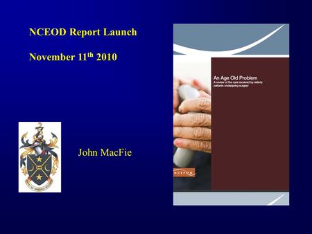 NCEOD Report Launch November 11 th 2010 John MacFie.
