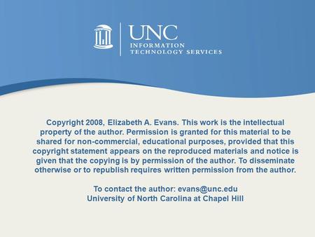 Copyright 2008, Elizabeth A. Evans. This work is the intellectual property of the author. Permission is granted for this material to be shared for non-commercial,