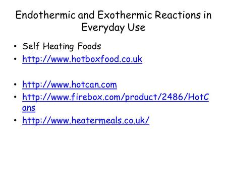 Endothermic and Exothermic Reactions in Everyday Use Self Heating Foods