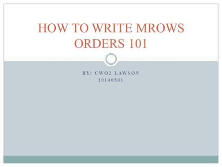 HOW TO WRITE MROWS ORDERS 101