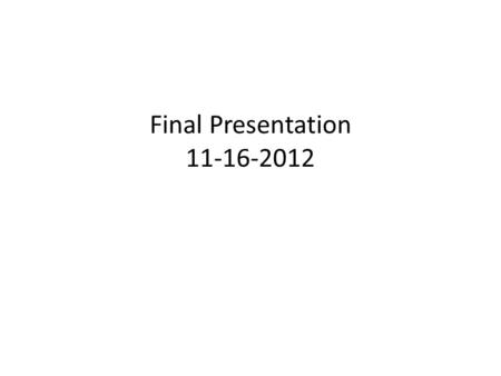 Final Presentation 11-16-2012. Sample Preparation Nextera TruSeq RiboZero Strand Specific Clontech smRNA 16s.
