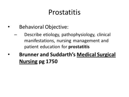 Prostatitis Behavioral Objective: