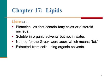 Chapter 17: Lipids Lipids are
