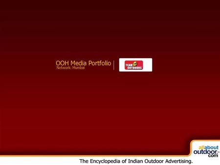OOH Media Portfolio Network: Mumbai. Market Covered Team Outdoors Provides You Media Formats in Mumbai.