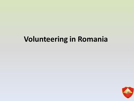 Volunteering in Romania. During the communist regime, many of the civil society structures were affected and those remaining were placed under the control.