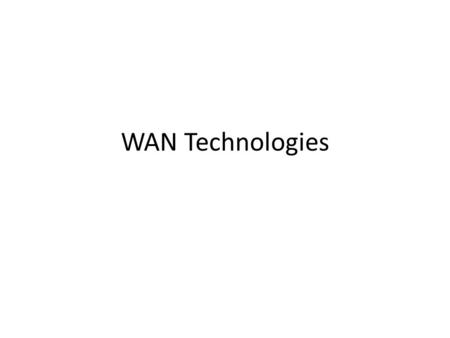 WAN Technologies.