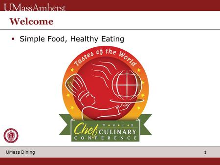 1 UMass Dining Welcome  Simple Food, Healthy Eating.