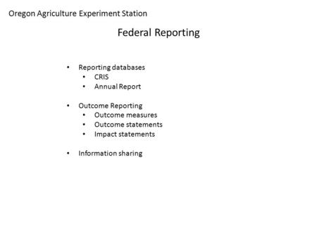 Oregon Agriculture Experiment Station Federal Reporting Reporting databases CRIS Annual Report Outcome Reporting Outcome measures Outcome statements Impact.