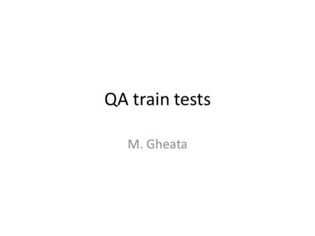 QA train tests M. Gheata. Known problems QA tasks create too many histograms – Pushing resident memory limit above 3GB – Train gets kicked out by some.