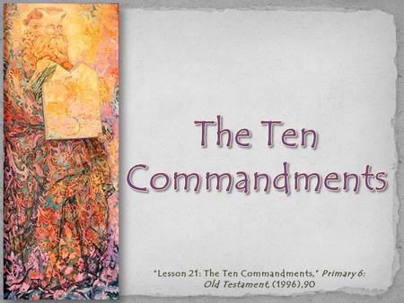 “Lesson 21: The Ten Commandments,” Primary 6: Old Testament, (1996),90