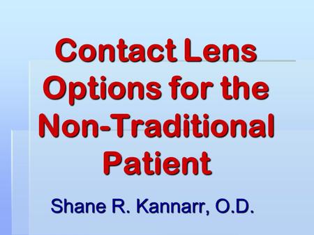 Contact Lens Options for the Non-Traditional Patient