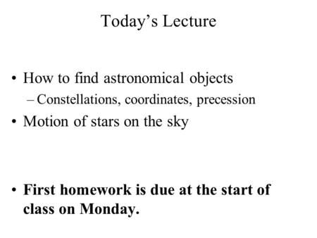Today’s Lecture How to find astronomical objects