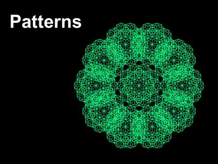 Patterns. 1, 3, 5, 7, 9, … 2, 4, 6, 8, … Geometrical Numerical.