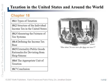 Chapter 18 Taxation in the United States and Around the World © 2007 Worth Publishers Public Finance and Public Policy, 2/e, Jonathan Gruber 1 of 42 18.5.
