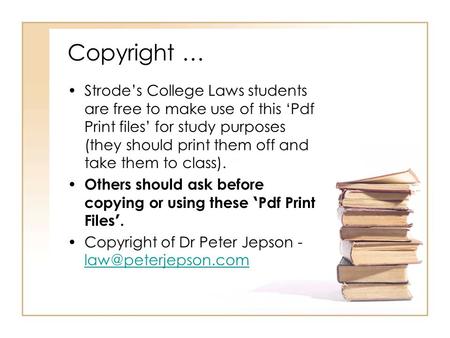 Copyright … Strode’s College Laws students are free to make use of this ‘Pdf Print files’ for study purposes (they should print them off and take them.