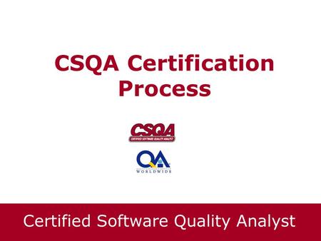 Certified Software Quality Analyst CSQA Certification Process.