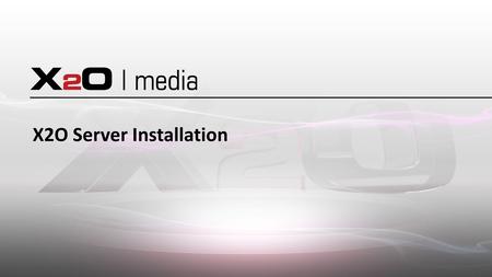 X2O Server Installation