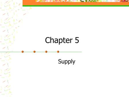 Chapter 5 Supply. The Law of Supply According to the law of supply, suppliers will offer more of a good at a higher price. As price increases, quantity.