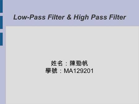 Low-Pass Filter & High Pass Filter