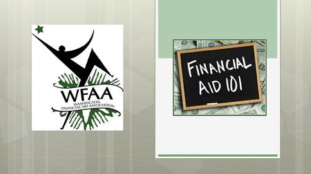 Financial Aid Process & Types of Aid GOAL : Demystify All Things Financial Aid  Terminology  Process  Types of Aid.