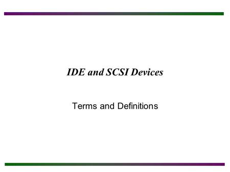 IDE and SCSI Devices Terms and Definitions.
