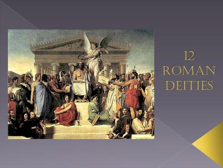 12 Roman Deities.