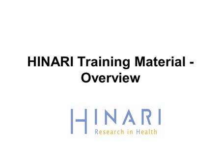 HINARI Training Material - Overview. HINARI Training Material Go to  – quarterly.
