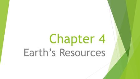 Chapter 4 Earth’s Resources. Starter  On the next available odd page in your notebook,  Write a paragraph (4-5 sentences) explaining how we can protect.