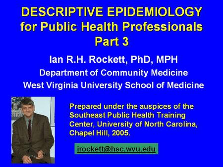 DESCRIPTIVE EPIDEMIOLOGY for Public Health Professionals Part 3