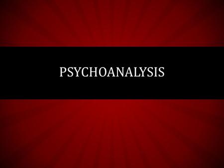 PSYCHOANALYSIS. FREUDIAN PSYCHOANALYSIS In the classical Freudian view, psychological problems arise from tension in the unconscious mind by forbidden.