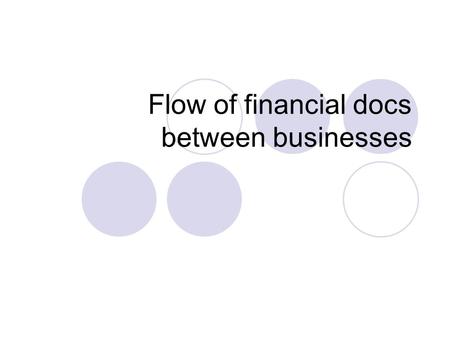 Flow of financial docs between businesses