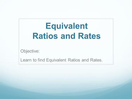 Equivalent Ratios and Rates
