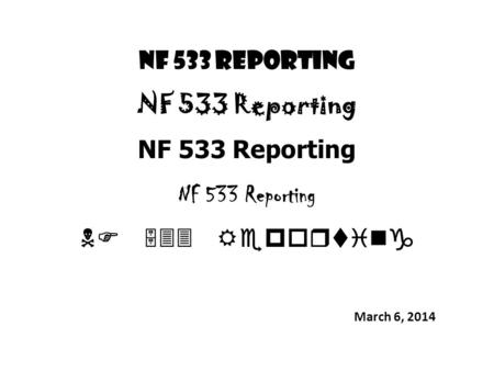 NF 533 Reporting NF 533 Reporting  March 6, 2014.