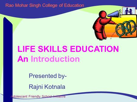 LIFE SKILLS EDUCATION An Introduction