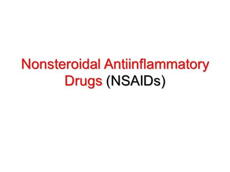 Nonsteroidal Antiinflammatory Drugs (NSAIDs). Inflammation is a defense reaction caused by tissue damage or injury Can be elicited by numerous stimuli.