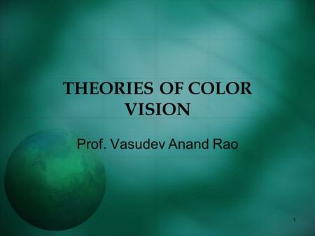 THEORIES OF COLOR VISION