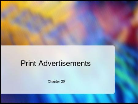 Print Advertisements Chapter 20.