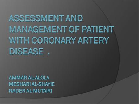 Assessment and management of patient with coronary artery disease