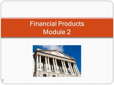 Financial Products Module 2 1. Agenda Protection Mortgages Pensions Savings and Investments 2.