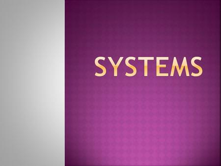Systems.