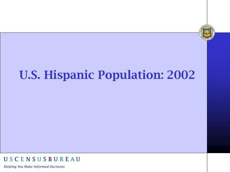 U.S. Hispanic Population: 2002. Population Size and Composition 13.3% of the U.S. population is Hispanic. People of Mexican origin comprise 66.9% of the.