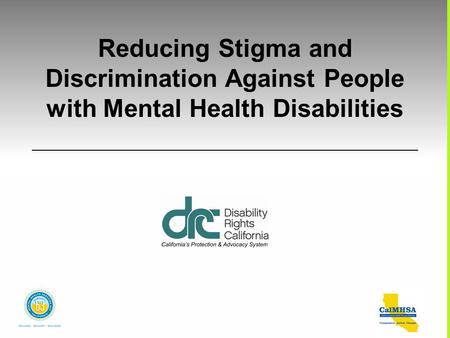 Reducing Stigma and Discrimination Against People with Mental Health Disabilities.