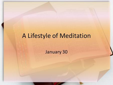 A Lifestyle of Meditation