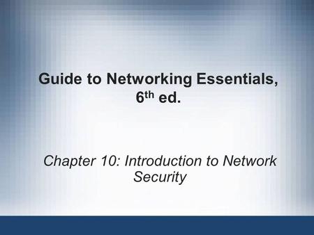 Guide to Networking Essentials, 6th ed.