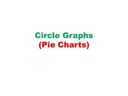 Circle Graphs (Pie Charts). 1) Add all the individual pieces of data together to get a whole. For example, if you were doing a pie chart on religion on.