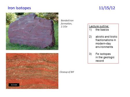 Iron Isotopes 11/15/12 Lecture outline: the basics abiotic and biotic
