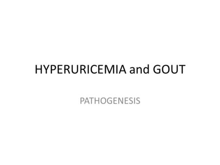 HYPERURICEMIA and GOUT PATHOGENESIS. HYPERURICEMIA Plasma/serum urate concentration >408 mol/L (6.8 mg/dL) Present in between 2.0 and 13.2% of ambulatory.