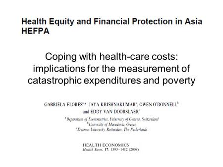 Coping with health-care costs: implications for the measurement of catastrophic expenditures and poverty.
