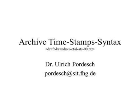 Archive Time-Stamps-Syntax Dr. Ulrich Pordesch
