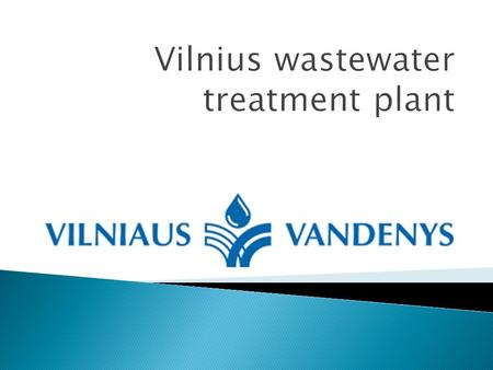 UAB Vilniaus waters - the largest water company in Lithuania, which operates not only in the city of Vilnius, but also the district, Svencionys and.
